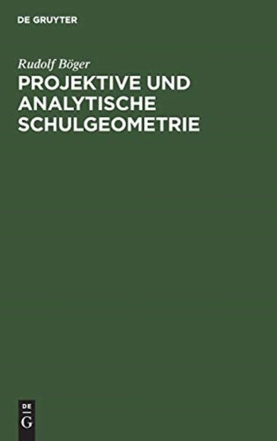 Projektive und analytische Schulgeometrie