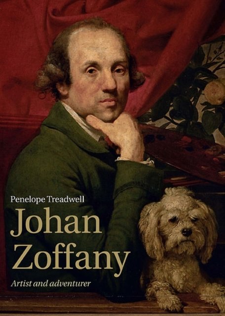 Johan Zoffany – Artist and Adventurer