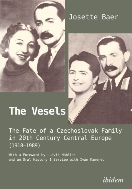 Vesels: The Fate of a Czechoslovak Family in 20th Century Central Europe (1918–1989)