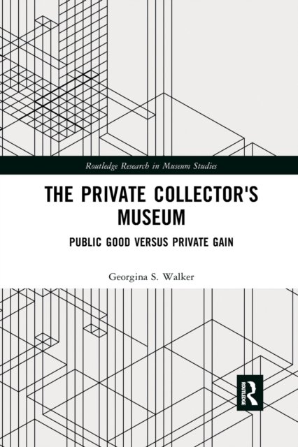 The Private Collector''s Museum