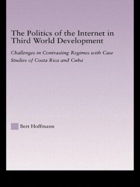 The Politics of the Internet in Third World Development