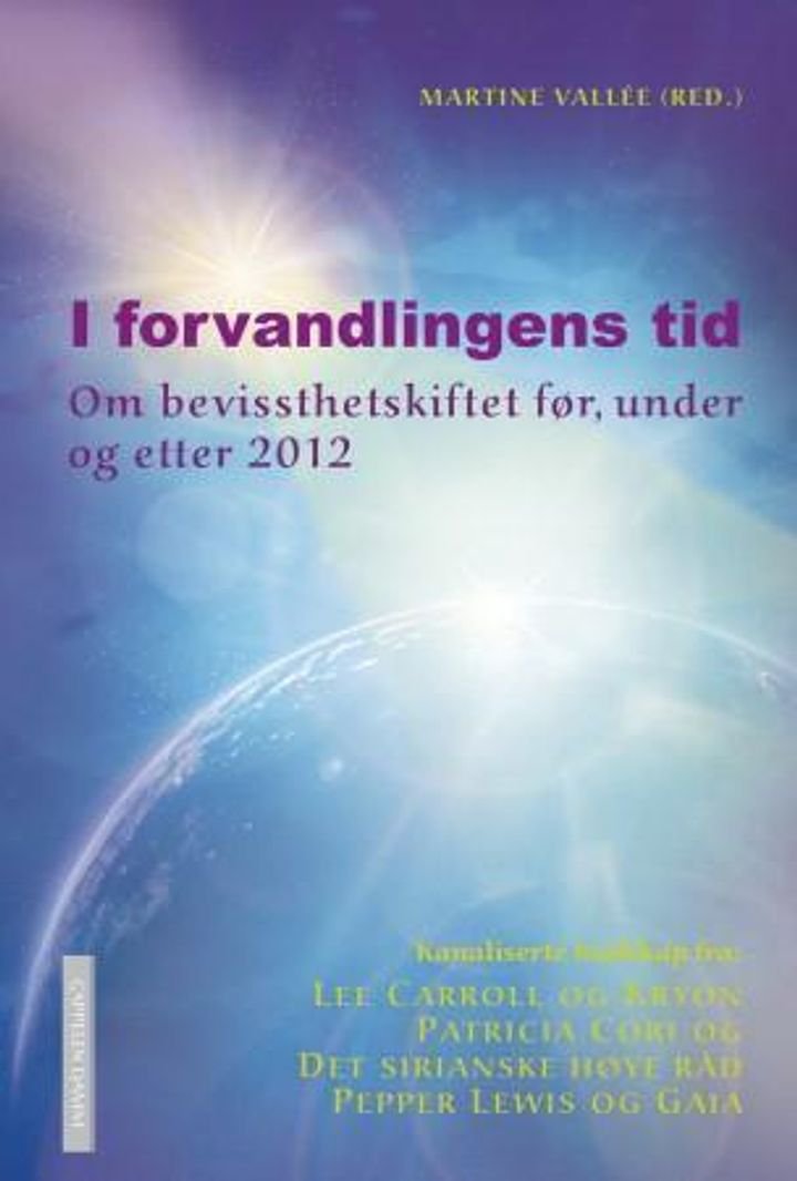 I forvandlingens tid - om bevissthetsskiftet før, under og etter 2012