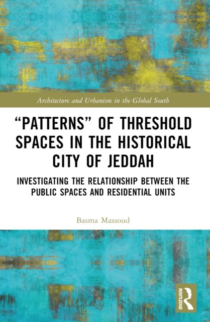?patterns? of Threshold Spaces in the Historical City of Jeddah
