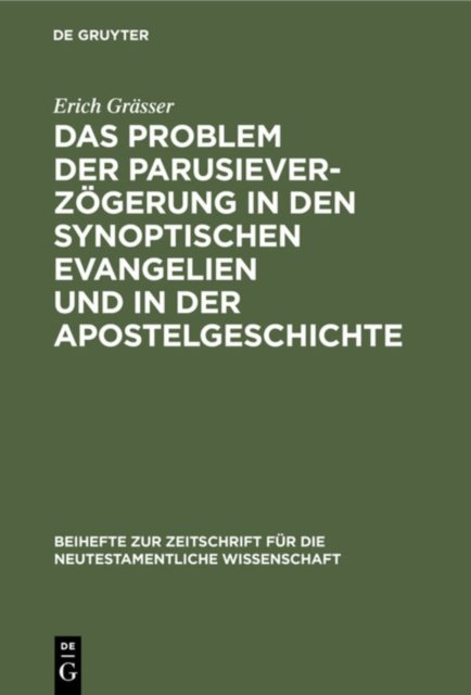 Problem der Parusieverzögerung in den synoptischen Evangelien und in der Apostelgeschichte