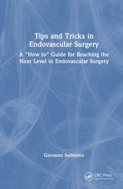 Tips and Tricks in Endovascular Surgery
