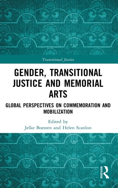 Gender, Transitional Justice and Memorial Arts