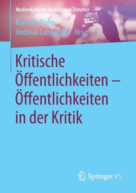 Kritische Offentlichkeiten - Offentlichkeiten in der Kritik