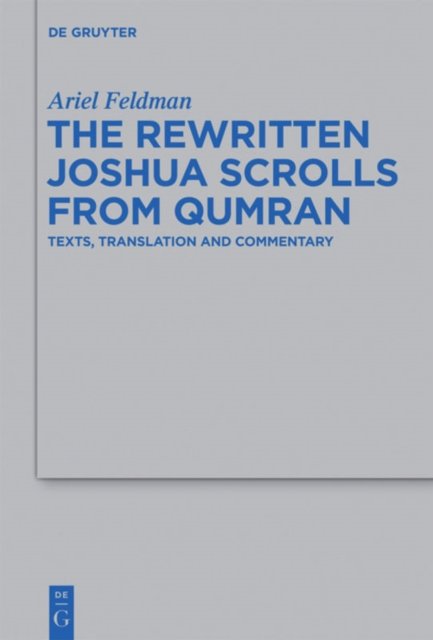 The Rewritten Joshua Scrolls from Qumran