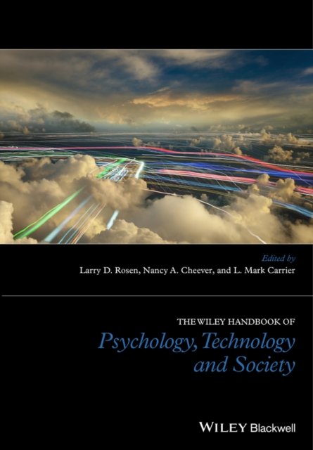 The Wiley Handbook of Psychology, Technology and Society