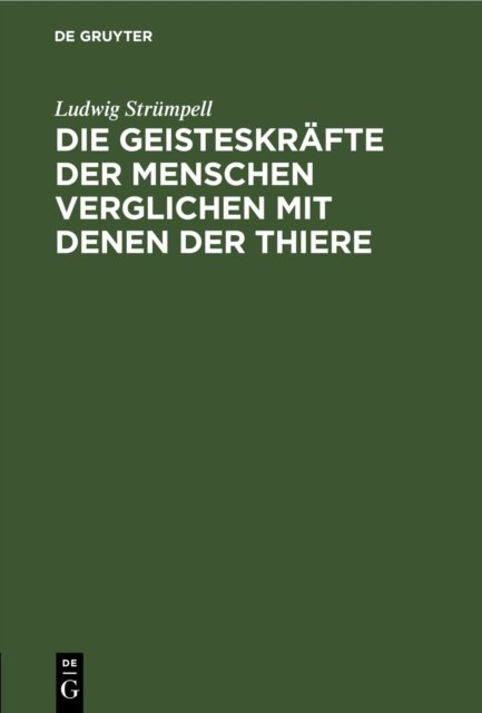 Die Geisteskrafte Der Menschen Verglichen Mit Denen Der Thiere