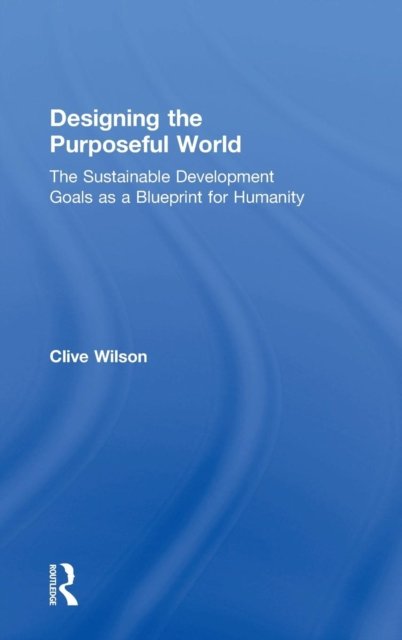 Designing the Purposeful World