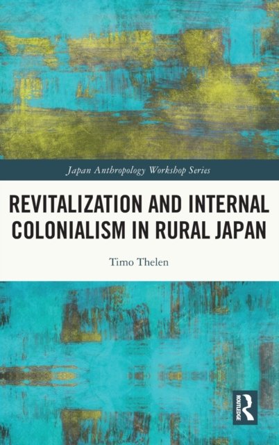 Revitalization and Internal Colonialism in Rural Japan