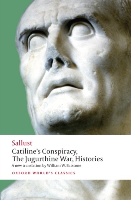 Catiline''s Conspiracy, The Jugurthine War, Histories