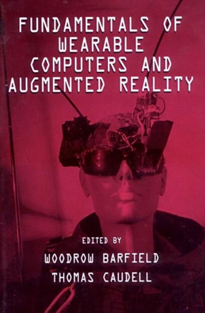 Fundamentals of Wearable Computers and Augmented Reality