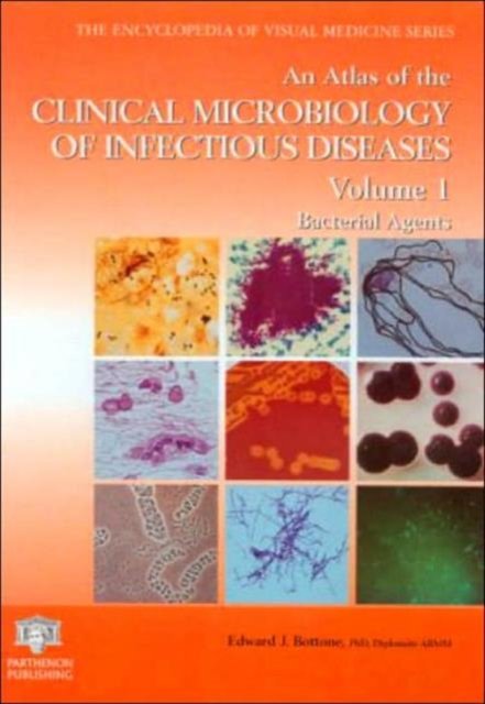 An Atlas of the Clinical Microbiology of Infectious Diseases