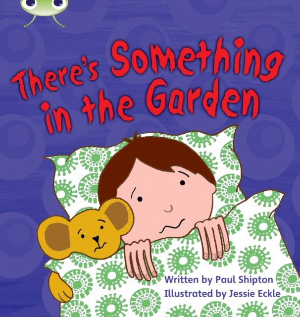 Bug Club Phonics - Phase 4 Unit 12: There''s Something In the Garden