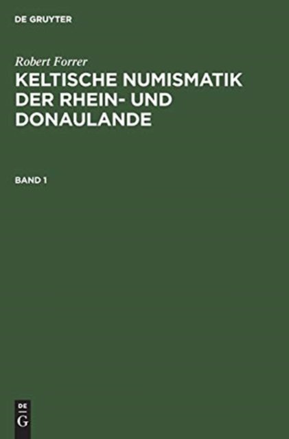 Keltische Numismatik der Rhein- und Donaulande. Band 1