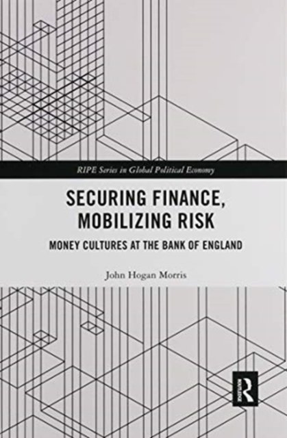 Securing Finance, Mobilizing Risk