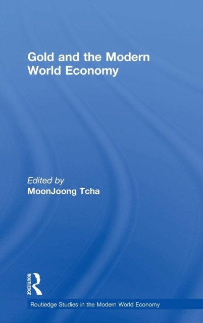 Gold and the Modern World Economy