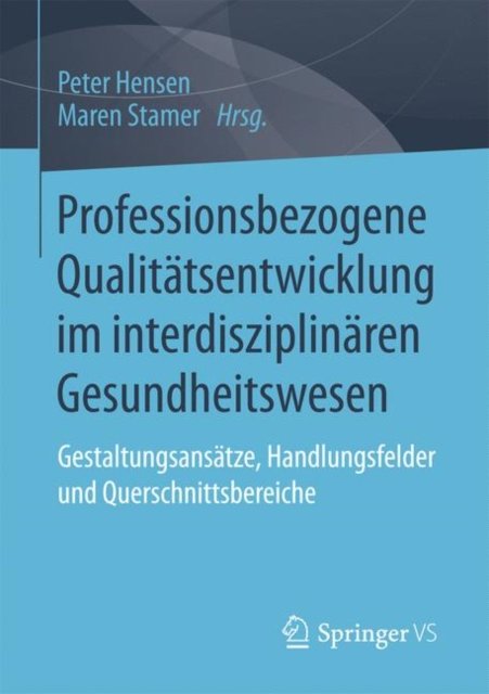 Professionsbezogene Qualitatsentwicklung im interdisziplinaren Gesundheitswesen