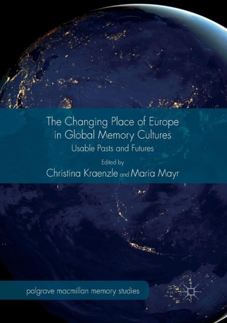 The Changing Place of Europe in Global Memory Cultures