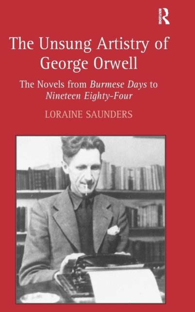 The Unsung Artistry of George Orwell