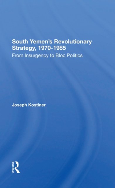 South Yemen''s Revolutionary Strategy, 19701985