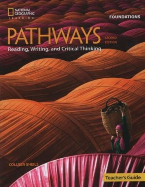 Pathways: Reading, Writing, and Critical Thinking Foundations: Teacher''s Guide