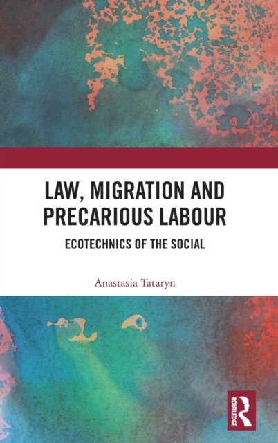 Law, Migration and Precarious Labour