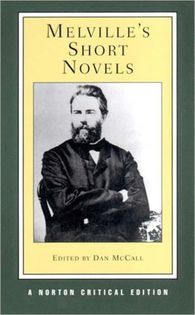 Melville`s Short Novels – A Norton Critical Edition