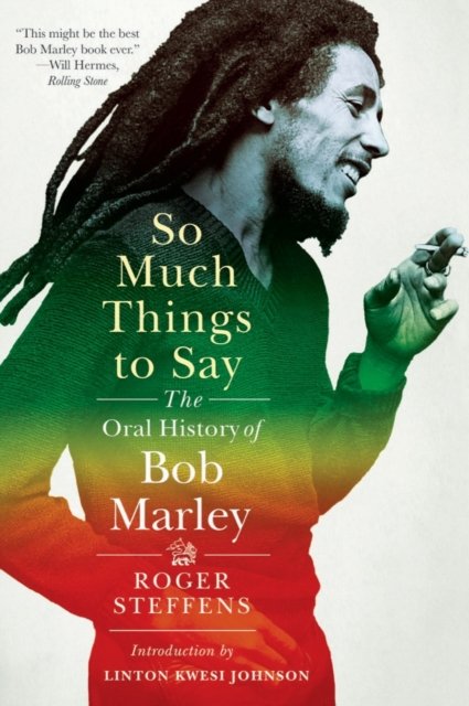 So Much Things to Say – The Oral History of Bob Marley