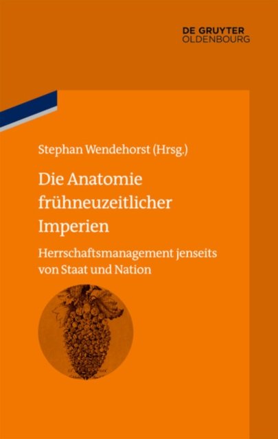 Die Anatomie Fruhneuzeitlicher Imperien
