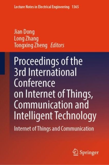Proceedings of the 2nd International Conference on Internet of Things, Communication and Intelligent Technology
