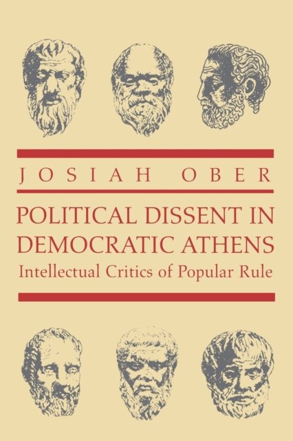Political Dissent in Democratic Athens – Intellectual Critics of Popular Rule