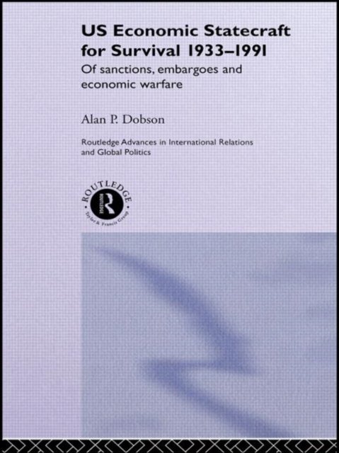 Us Economic Statecraft for Survival, 1933-1991