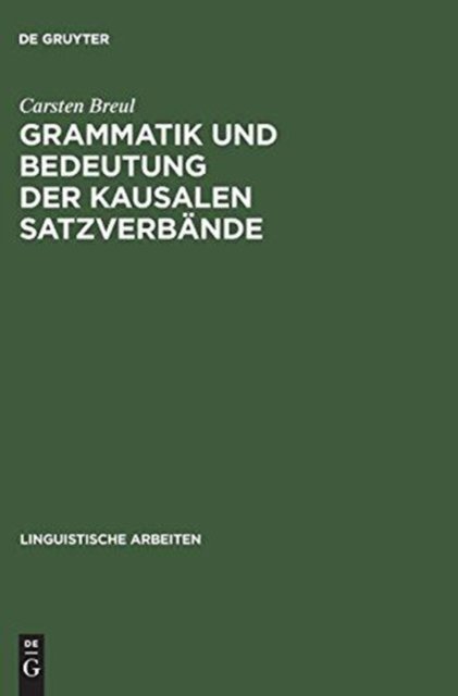 Grammatik Und Bedeutung Der Kausalen Satzverbande