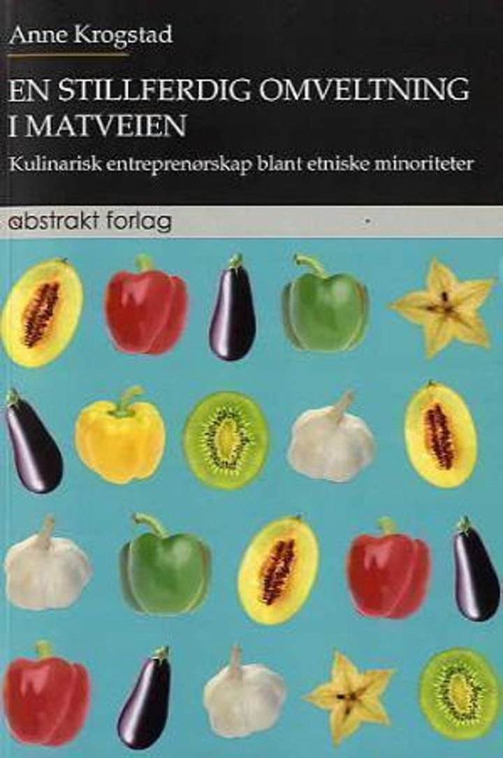 En stillferdig omveltning i matveien - kulinarisk entreprenørskap blant entniske minoriteter