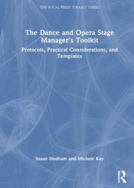 The Dance and Opera Stage Manager''s Toolkit