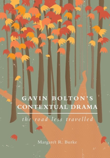 Gavin Bolton''s Contextual Drama