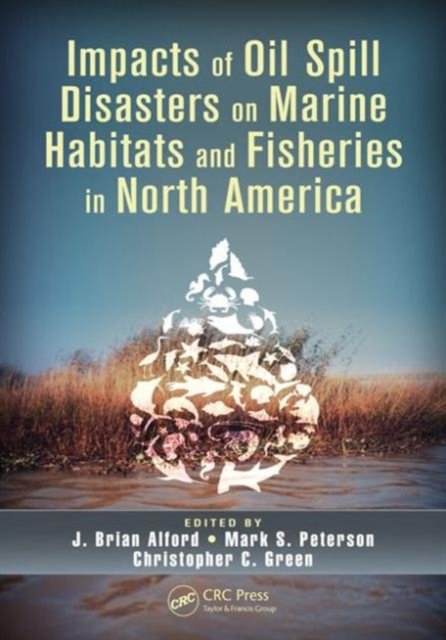 Impacts of Oil Spill Disasters on Marine Habitats and Fisheries in North America