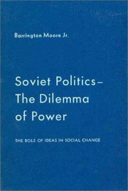 Soviet Politics: The Dilemma of Power
