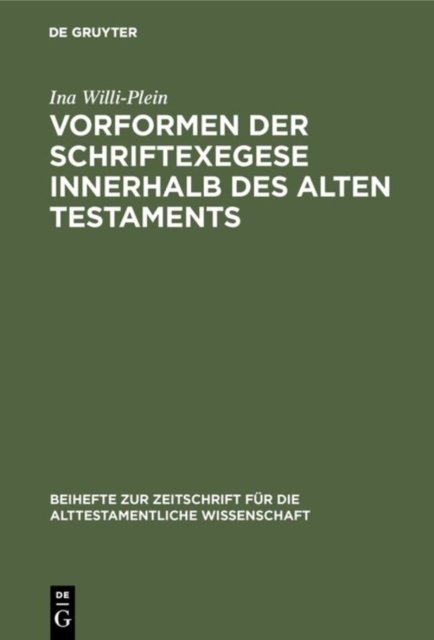 Vorformen Der Schriftexegese Innerhalb Des Alten Testaments