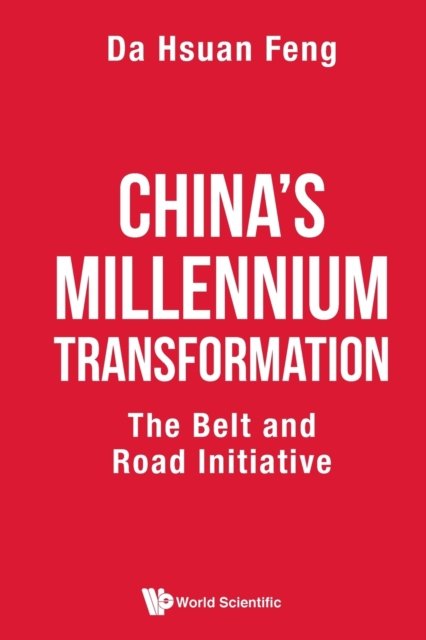 China''s Millennium Transformation: The Belt And Road Initiative