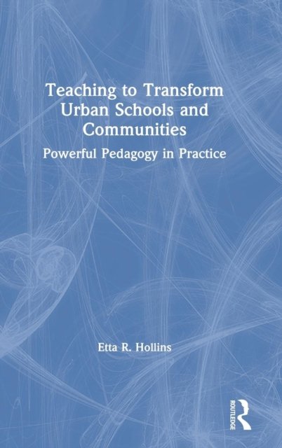 Teaching to Transform Urban Schools and Communities