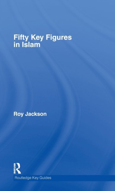 Fifty Key Figures in Islam