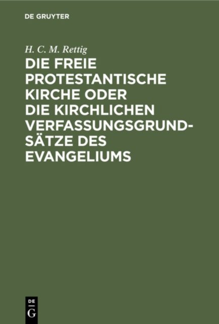 freie protestantische Kirche oder die kirchlichen Verfassungsgrundsätze des Evangeliums