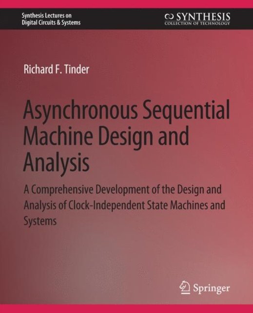 Asynchronous Sequential Machine Design and Analysis