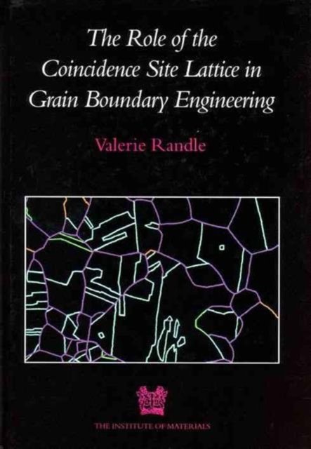 The Role Of The Coincidence Site Lattice In Grain Boundary Engineering