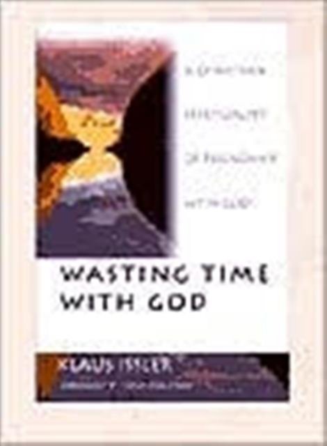 Wasting Time with God