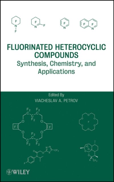 Fluorinated Heterocyclic Compounds – Synthesis, Chemistry, and Applications